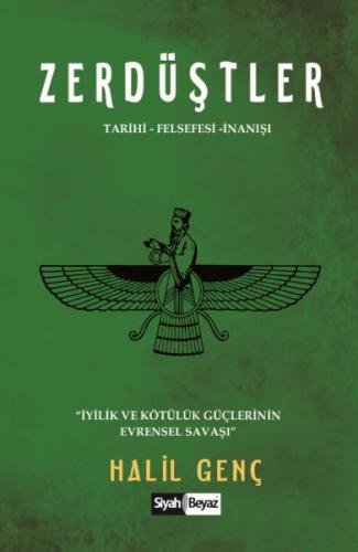 Zerdüştler - Tarihi-Felsefesi-İnanışı