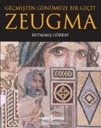 Zeugma Geçmişten Günümüze Bir Geçit