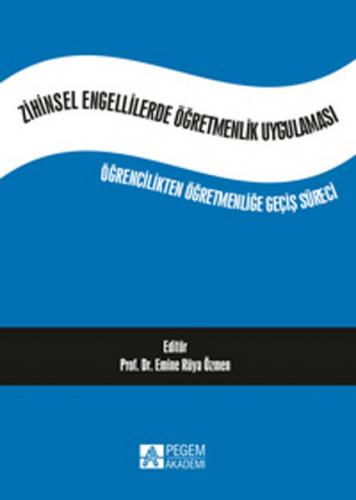 Zihinsel Engellilerde Öğremenlik Uygulaması Öğrencilikten Öğretmenliğe