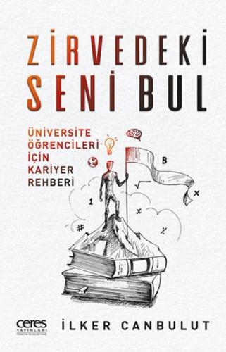 Zirverdeki Seni Bul - Üniversite Öğrencileri İçin Kariyer Rehberi