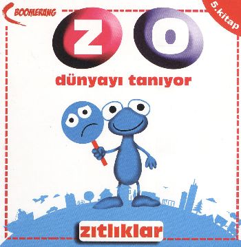 Zıtlıklar / Zo Dünyayı Tanıyor- 5. Kitap